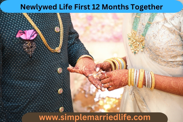Newlywed Life First 12 Months Together