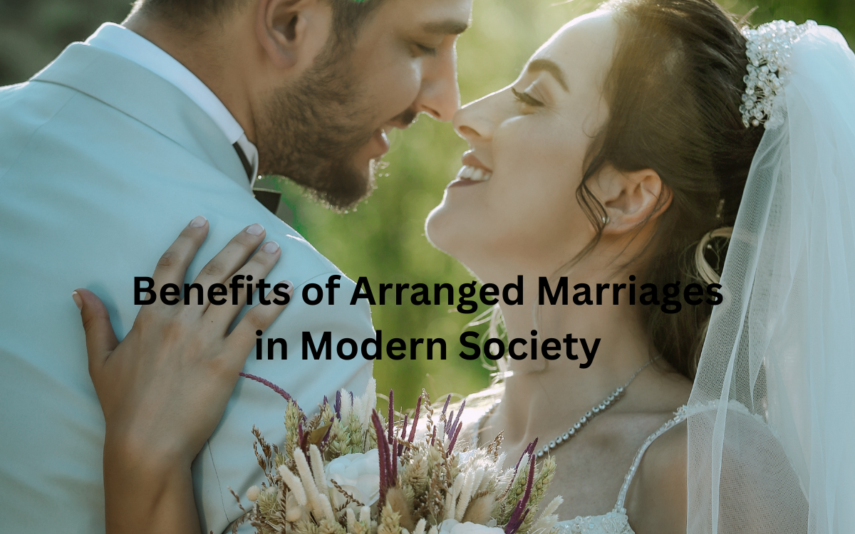 Benefits of Arranged Marriages in Modern Society