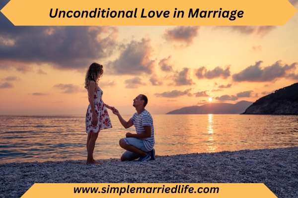 Unconditional Love in Marriage