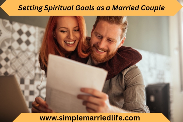 Setting Spiritual Goals as a Married Couple